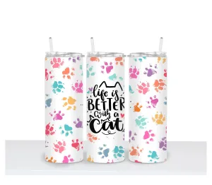 LIFE IS BETTER WITH A CAT Tumbler