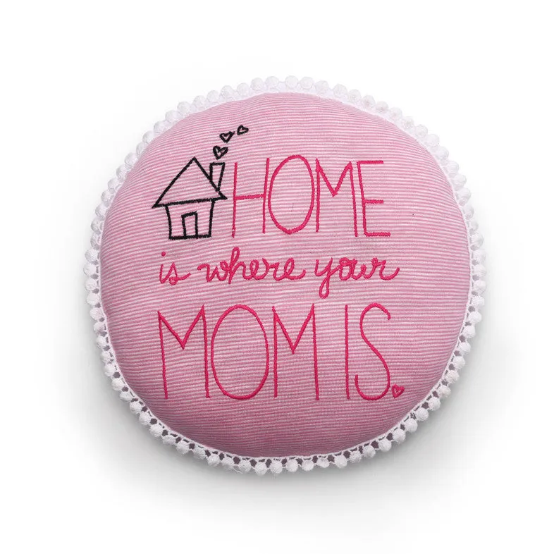 Plushie Cushion <br> Home is where mom is