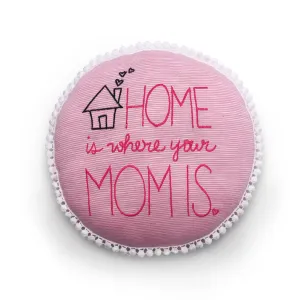 Plushie Cushion <br> Home is where mom is